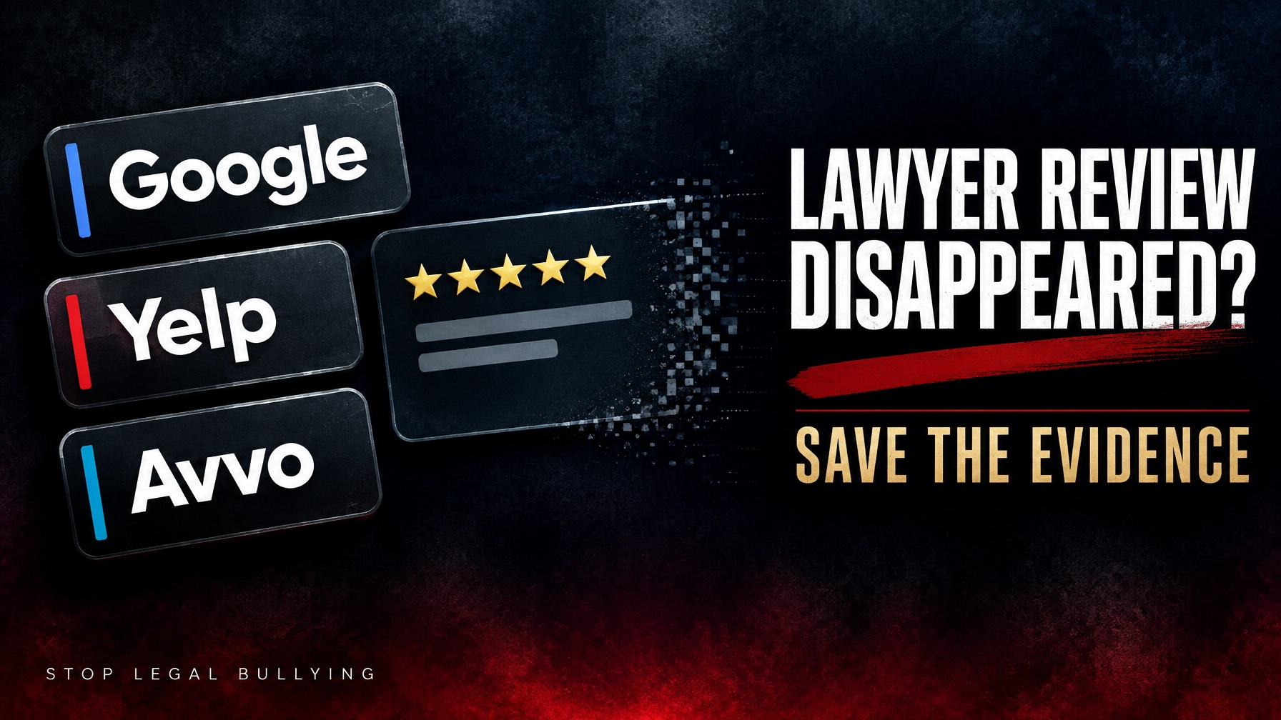 Editorial graphic with Google, Yelp and Avvo labels, a fading review card, and the words Lawyer review disappeared? Save the evidence.